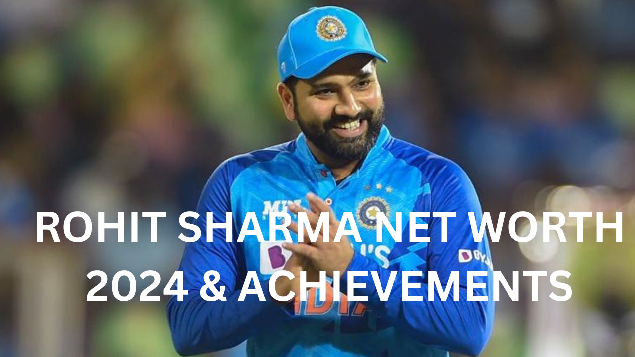 Rohit Sharma Net Worth 2024, Remarkable Achievements, and Inspirational Career Odyssey